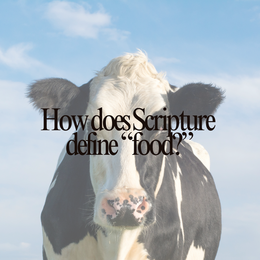 How Does Scripture Define "Food?"