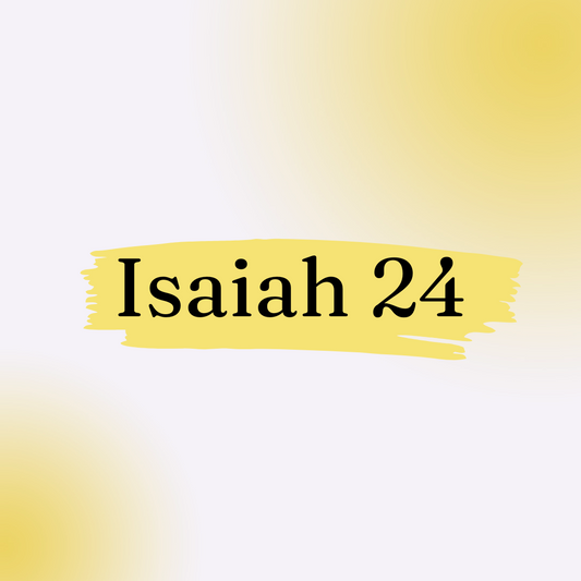 A Study of Isaiah 24