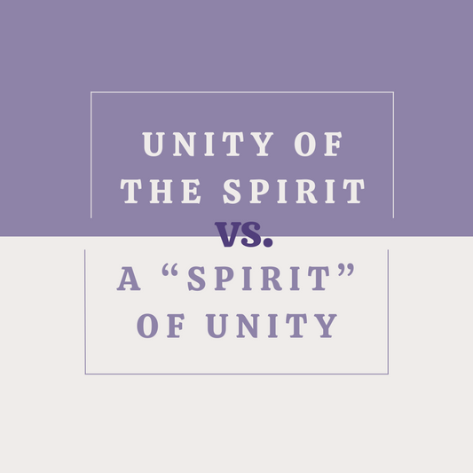 Unity of the Spirit vs. a "Spirit" of Unity