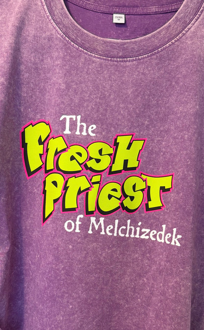 Fresh Priest of Melchizedek T-Shirt