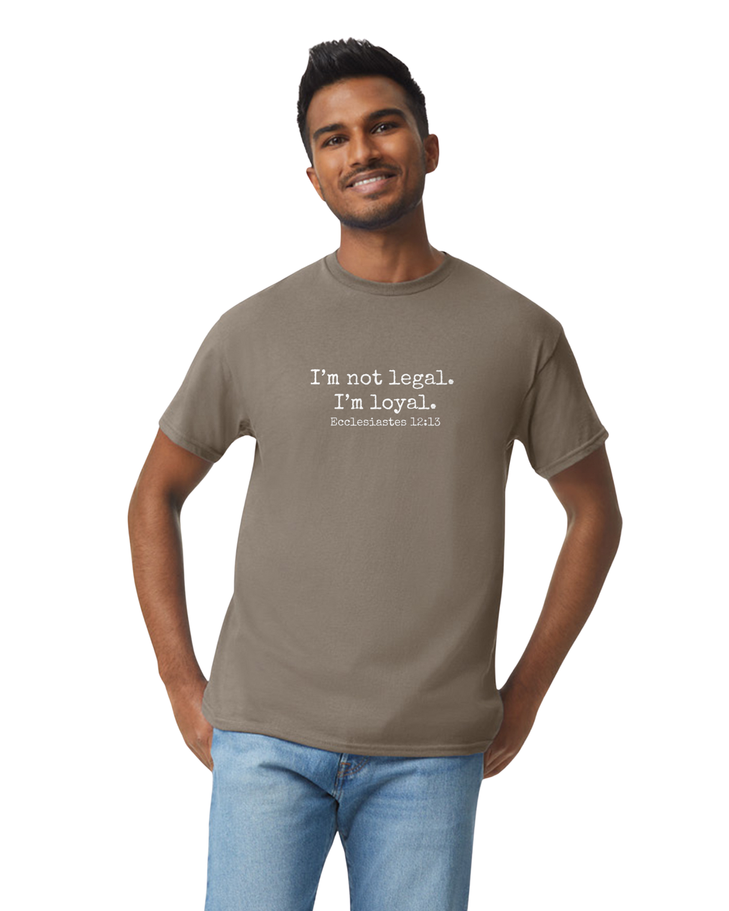 I'm Not Legal - I'm Loyal T-Shirt (8 Colors Available)
