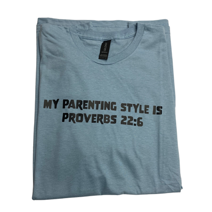 My Parenting Style T-Shirt